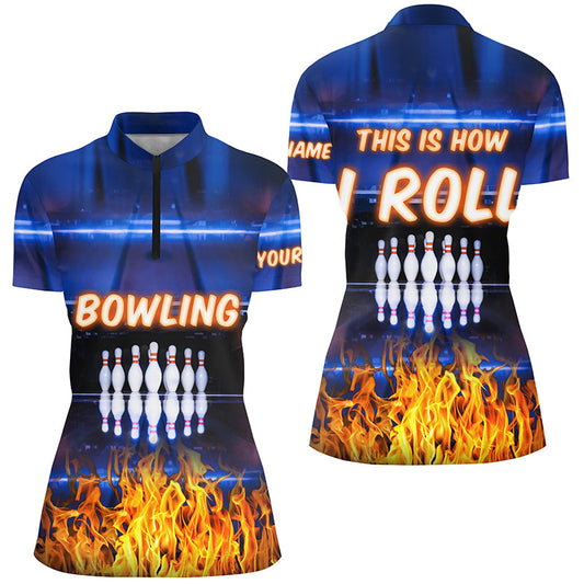 Individuelles blaue Flammen-Quarter-Zip-Shirt für Damen – „This is how I roll“-Team-Bowling-Trikots NQS5634