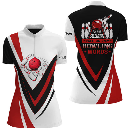 Individuelle Bowling-Quarter-Zip-Shirts für Damen – „I'm not swearing, I'm using my bowling words“ Rotes Shirt NQS6633